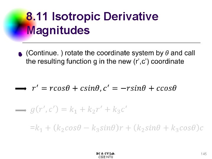 8. 11 Isotropic Derivative Magnitudes l DC & CV Lab. CSIE NTU 145 