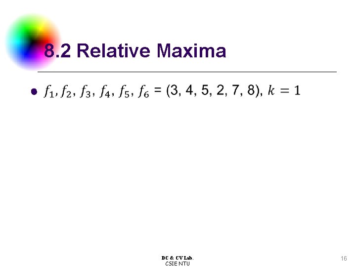 8. 2 Relative Maxima l DC & CV Lab. CSIE NTU 16 