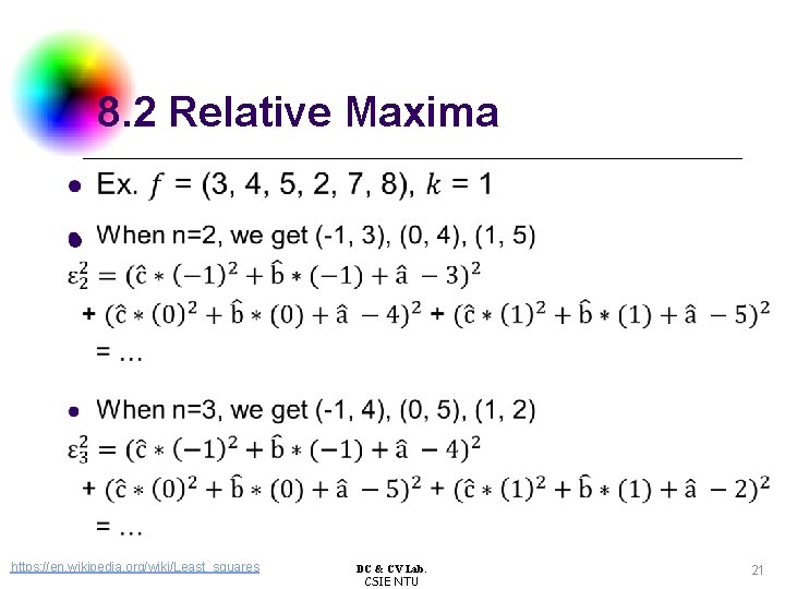 8. 2 Relative Maxima l https: //en. wikipedia. org/wiki/Least_squares DC & CV Lab. CSIE