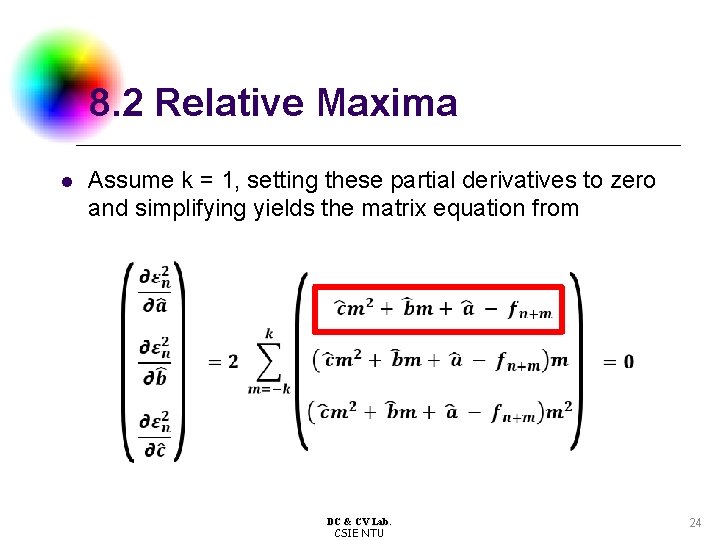 8. 2 Relative Maxima l Assume k = 1, setting these partial derivatives to