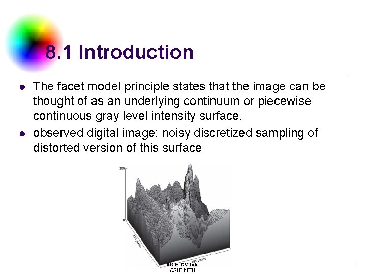 8. 1 Introduction l l The facet model principle states that the image can