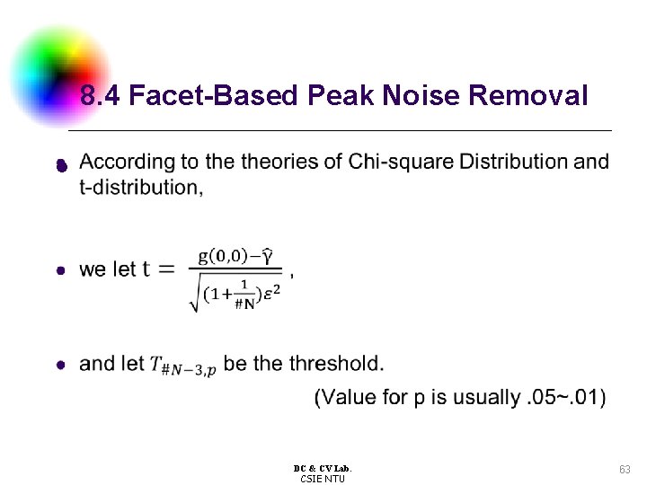 8. 4 Facet-Based Peak Noise Removal l DC & CV Lab. CSIE NTU 63