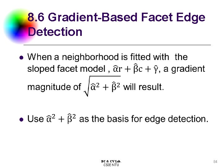 8. 6 Gradient-Based Facet Edge Detection l DC & CV Lab. CSIE NTU 84