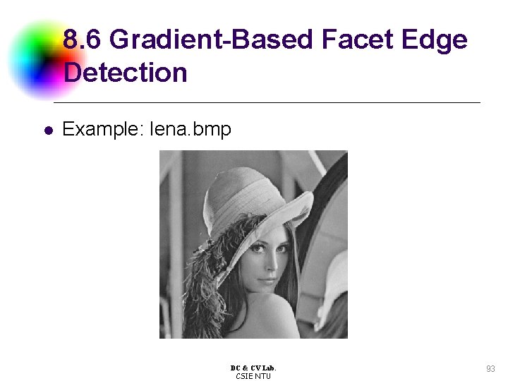 8. 6 Gradient-Based Facet Edge Detection l Example: lena. bmp DC & CV Lab.