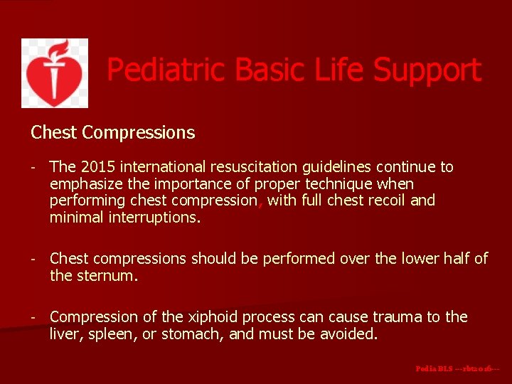 Pediatric Basic Life Support Chest Compressions - The 2015 international resuscitation guidelines continue to