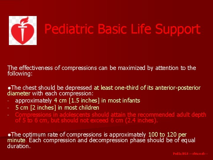Pediatric Basic Life Support The effectiveness of compressions can be maximized by attention to Pediatric Basic Life Support The effectiveness of compressions can be maximized by attention to
