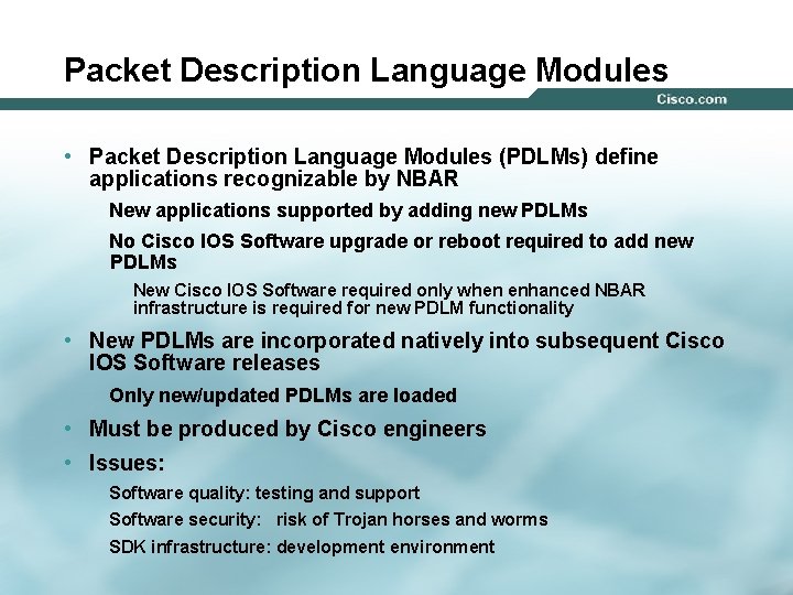 Packet Description Language Modules • Packet Description Language Modules (PDLMs) define applications recognizable by