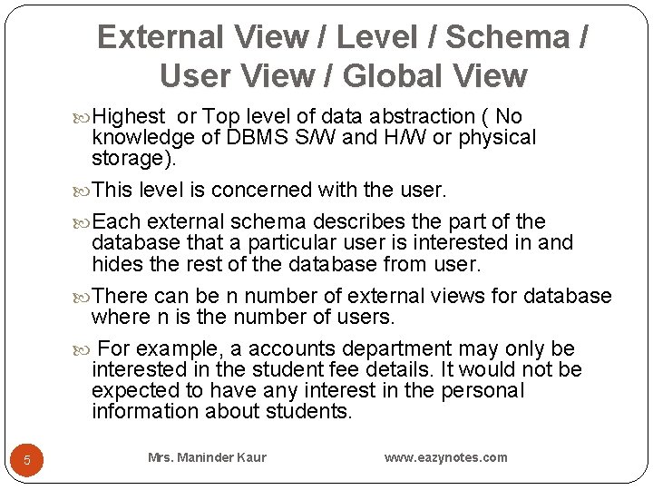 External View / Level / Schema / User View / Global View Highest or