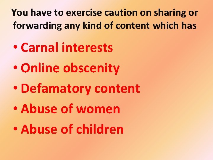 You have to exercise caution on sharing or forwarding any kind of content which