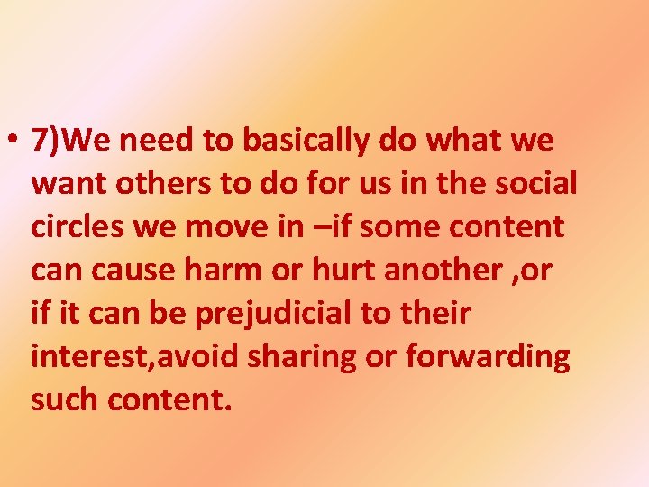  • 7)We need to basically do what we want others to do for