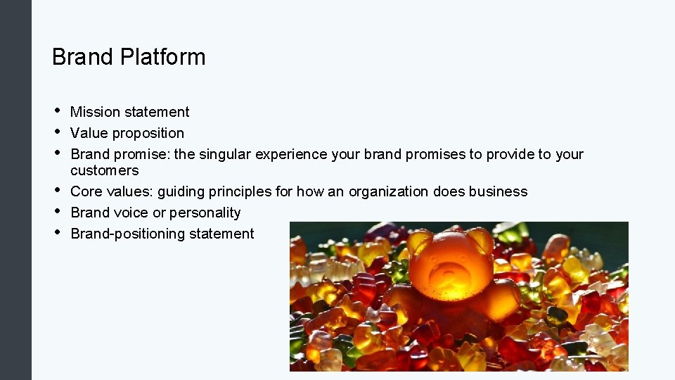 Brand Platform • • • Mission statement Value proposition Brand promise: the singular experience