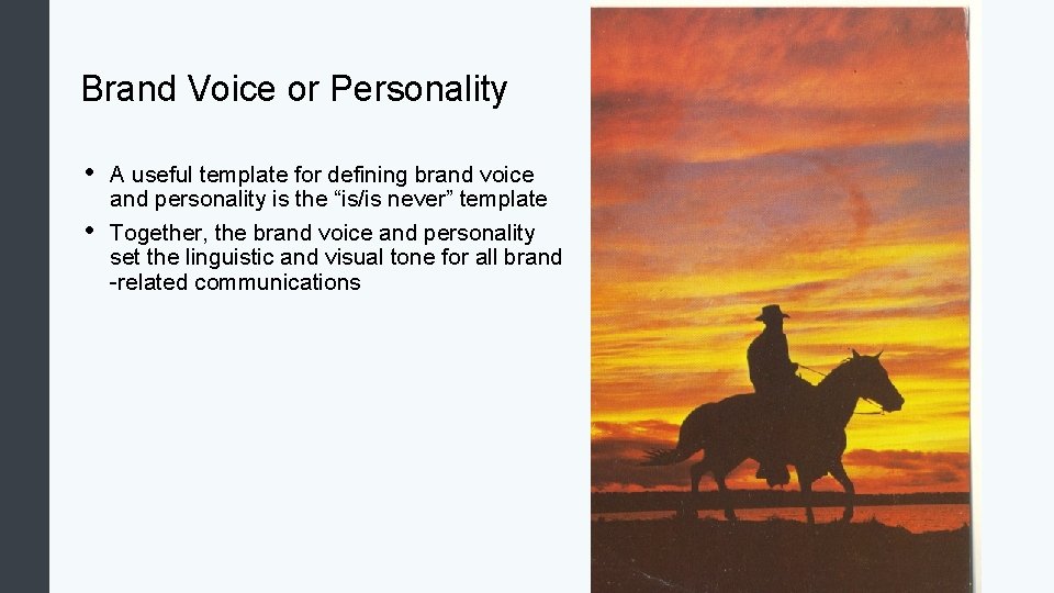Brand Voice or Personality • • A useful template for defining brand voice and