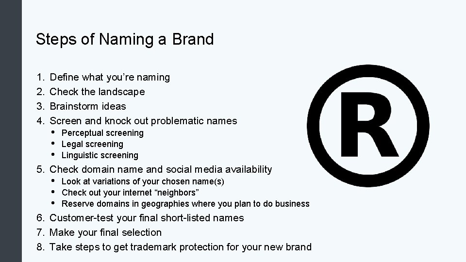 Steps of Naming a Brand 1. 2. 3. 4. Define what you’re naming Check