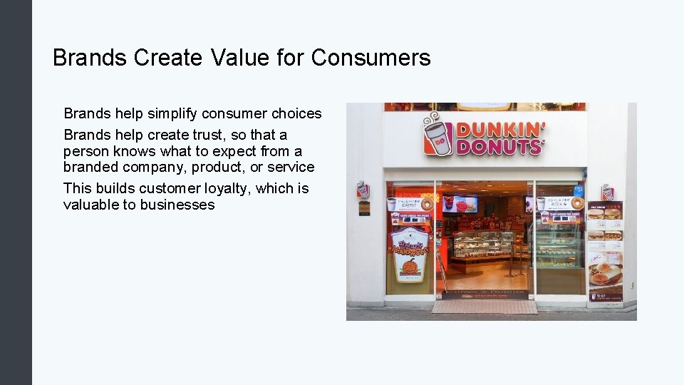 Brands Create Value for Consumers Brands help simplify consumer choices Brands help create trust,