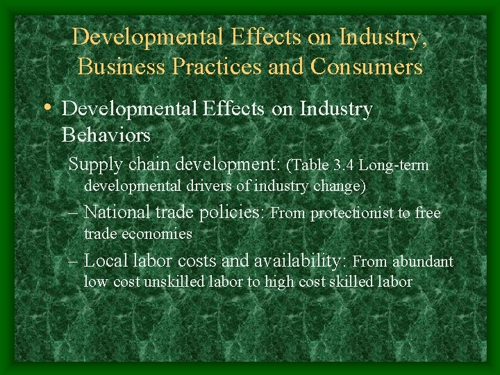Developmental Effects on Industry, Business Practices and Consumers • Developmental Effects on Industry Behaviors