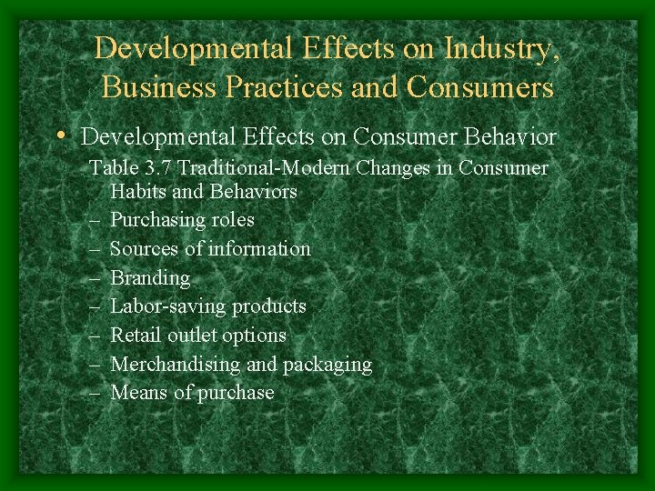 Developmental Effects on Industry, Business Practices and Consumers • Developmental Effects on Consumer Behavior