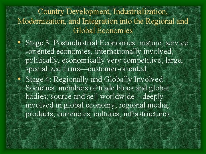 Country Development, Industrialization, Modernization, and Integration into the Regional and Global Economies • Stage