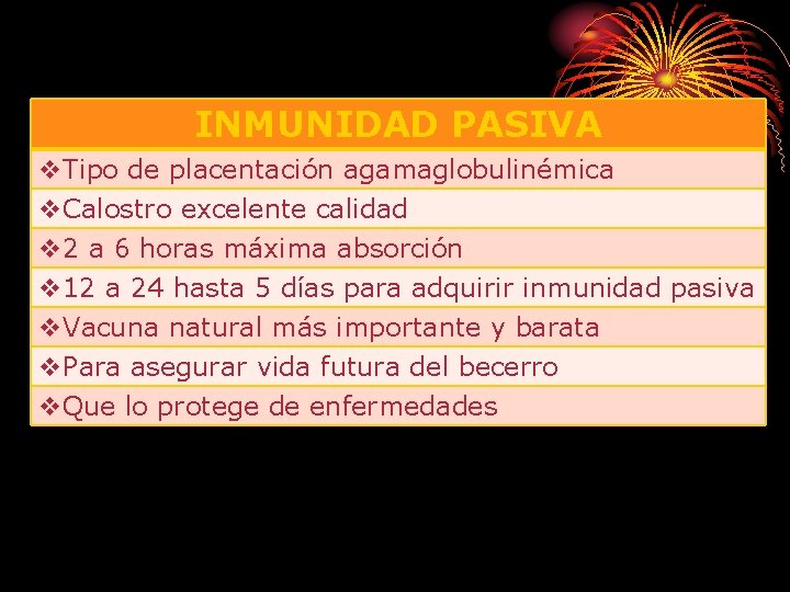 INMUNIDAD PASIVA v. Tipo de placentación agamaglobulinémica v. Calostro excelente calidad v 2 a