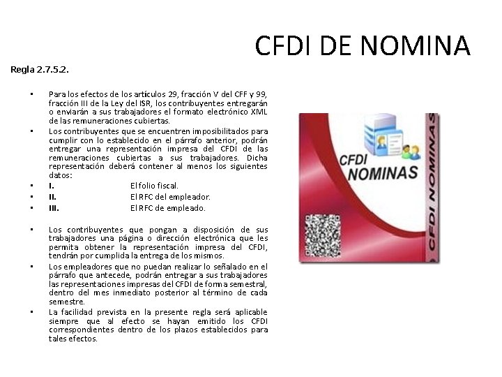 CFDI DE NOMINA Regla 2. 7. 5. 2. • • Para los efectos de