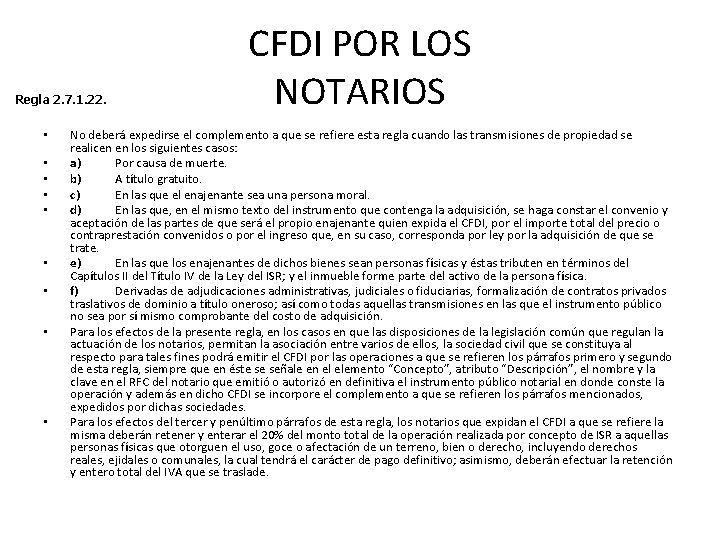 Regla 2. 7. 1. 22. • • • CFDI POR LOS NOTARIOS No deberá