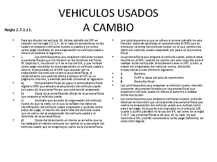 Regla 2. 7. 1. 11. • • • VEHICULOS USADOS A CAMBIO Para los