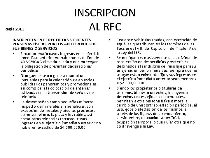 Regla 2. 4. 3. INSCRIPCION AL RFC INSCRIPCIÓN EN EL RFC DE LAS SIGUIENTES