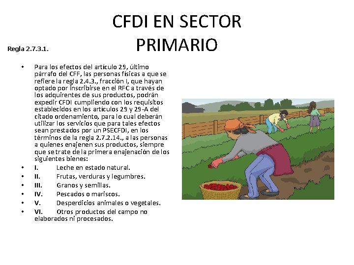 Regla 2. 7. 3. 1. • • CFDI EN SECTOR PRIMARIO Para los efectos