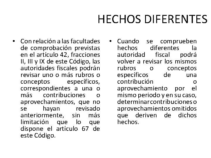 HECHOS DIFERENTES • Con relación a las facultades de comprobación previstas en el artículo