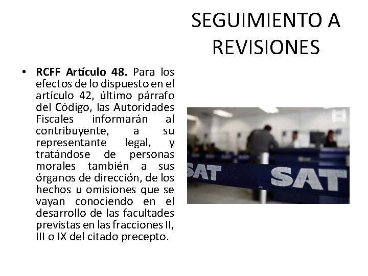 SEGUIMIENTO A REVISIONES • RCFF Artículo 48. Para los efectos de lo dispuesto en