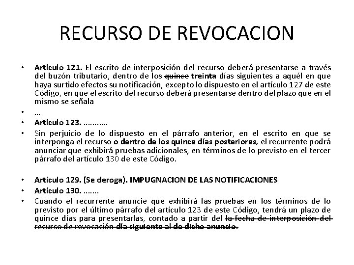 RECURSO DE REVOCACION • • Artículo 121. El escrito de interposición del recurso deberá