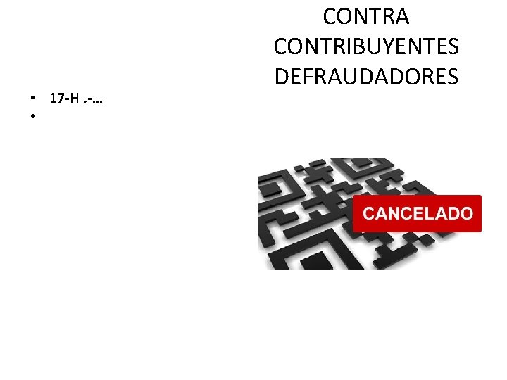  • 17 -H. -… • CONTRA CONTRIBUYENTES DEFRAUDADORES 