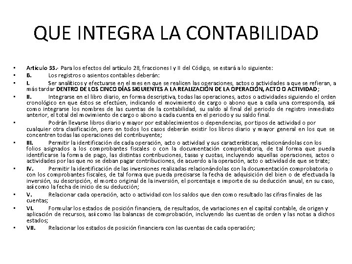 QUE INTEGRA LA CONTABILIDAD • • • Artículo 33. - Para los efectos del