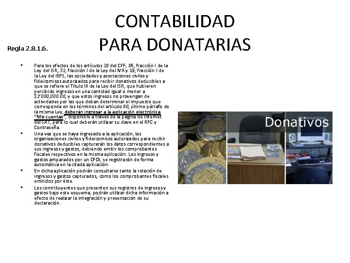 Regla 2. 8. 1. 6. • • CONTABILIDAD PARA DONATARIAS Para los efectos de