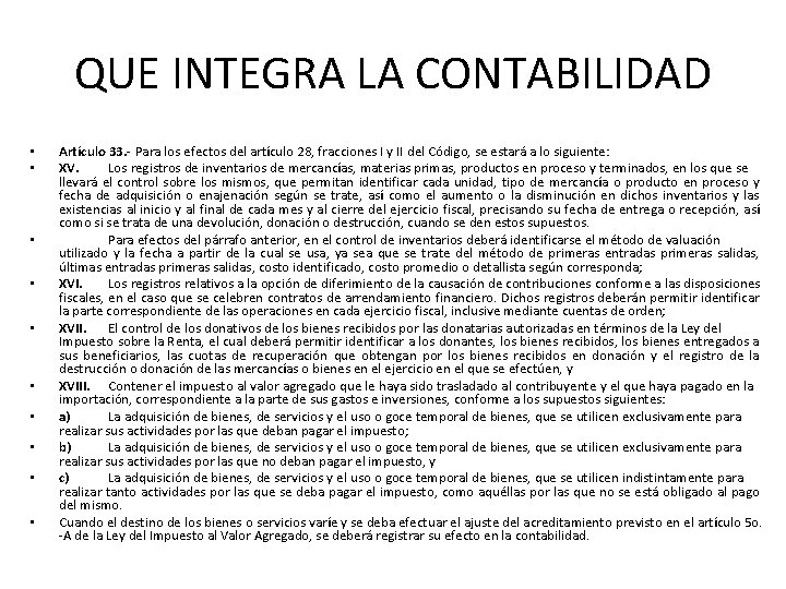 QUE INTEGRA LA CONTABILIDAD • • • Artículo 33. - Para los efectos del