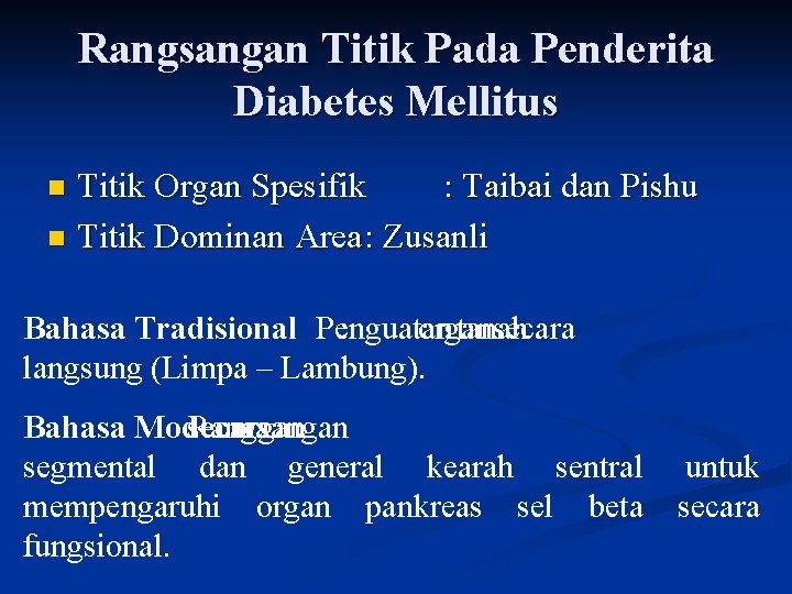 Rangsangan Titik Pada Penderita Diabetes Mellitus Titik Organ Spesifik : Taibai dan Pishu n