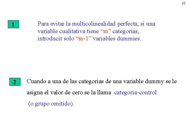 10 1 2 Para evitar la multicolinealidad perfecta, si una variable cualitativa tiene “m”