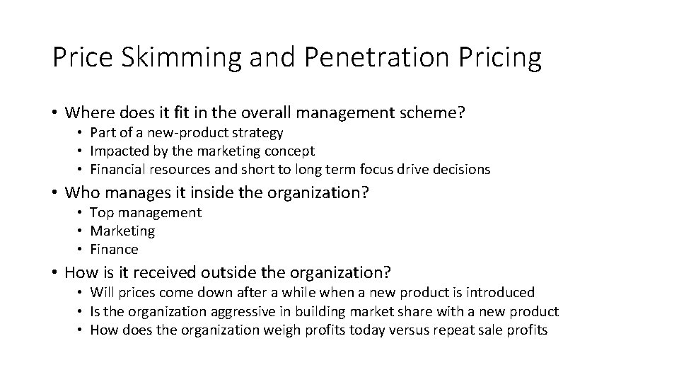 Price Skimming and Penetration Pricing • Where does it fit in the overall management