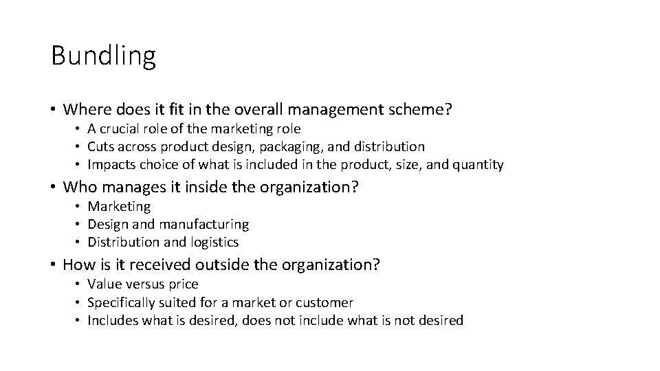 Bundling • Where does it fit in the overall management scheme? • A crucial