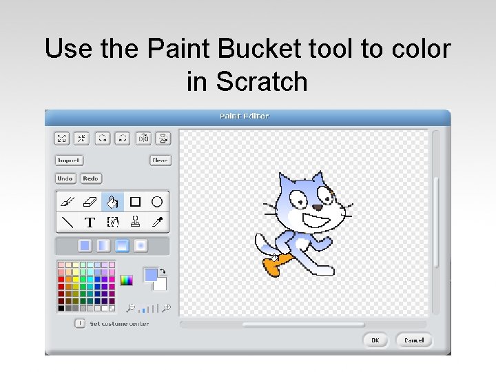 Use the Paint Bucket tool to color in Scratch 