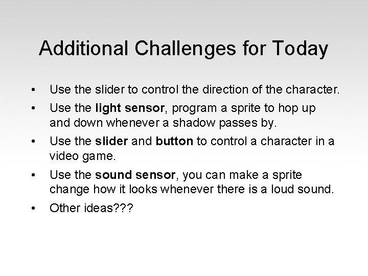 Additional Challenges for Today • • Use the slider to control the direction of