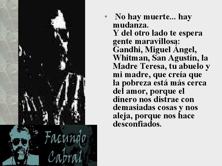  • No hay muerte. . . hay mudanza. Y del otro lado te