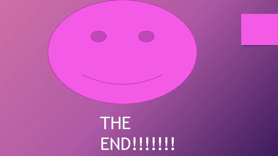 THE END!!!!!!! 