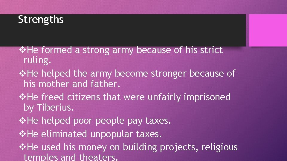 Strengths v. He formed a strong army because of his strict ruling. v. He