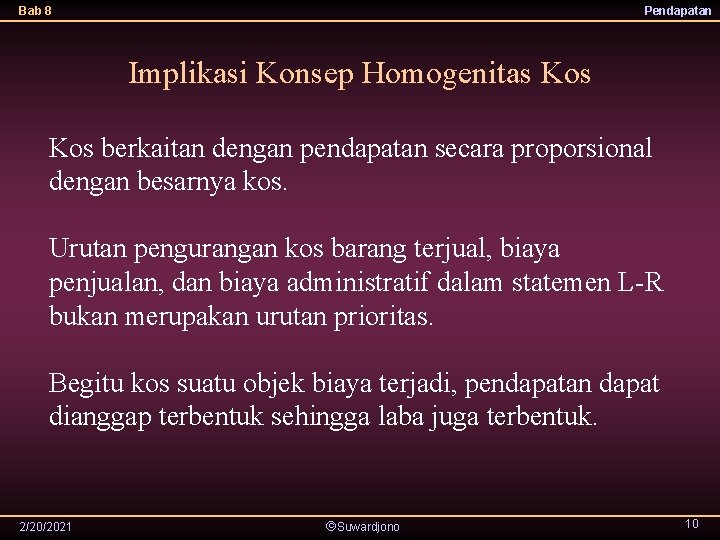 Bab 8 Pendapatan Implikasi Konsep Homogenitas Kos berkaitan dengan pendapatan secara proporsional dengan besarnya