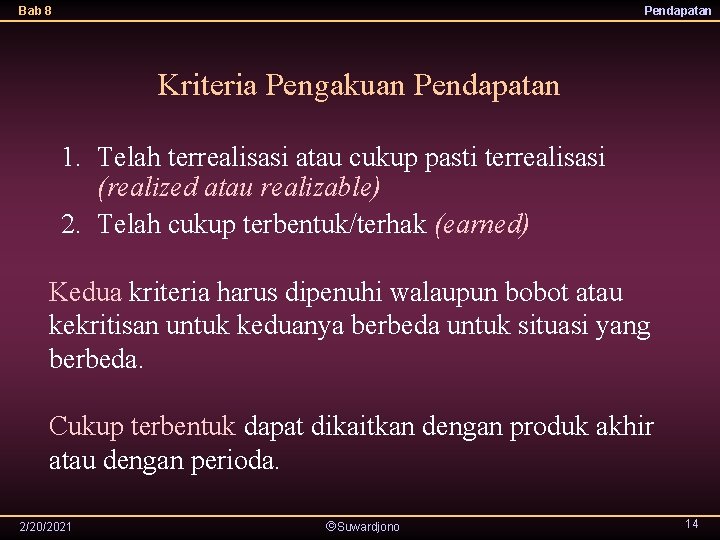 Bab 8 Pendapatan Kriteria Pengakuan Pendapatan 1. Telah terrealisasi atau cukup pasti terrealisasi (realized