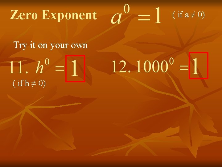 Zero Exponent Try it on your own ( if h ≠ 0) ( if