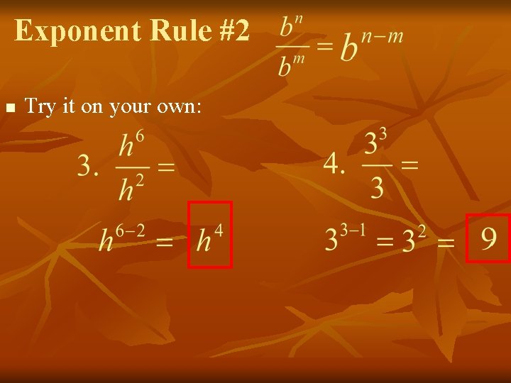 Exponent Rule #2 n Try it on your own: 