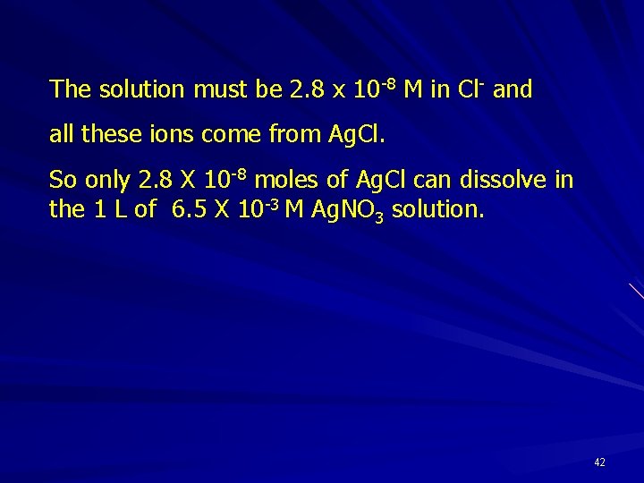 The solution must be 2. 8 x 10 -8 M in Cl- and all