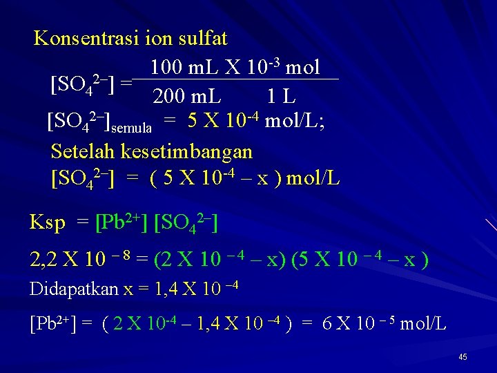Konsentrasi ion sulfat -3 mol 100 m. L X 10 _____________ [SO 42–] =