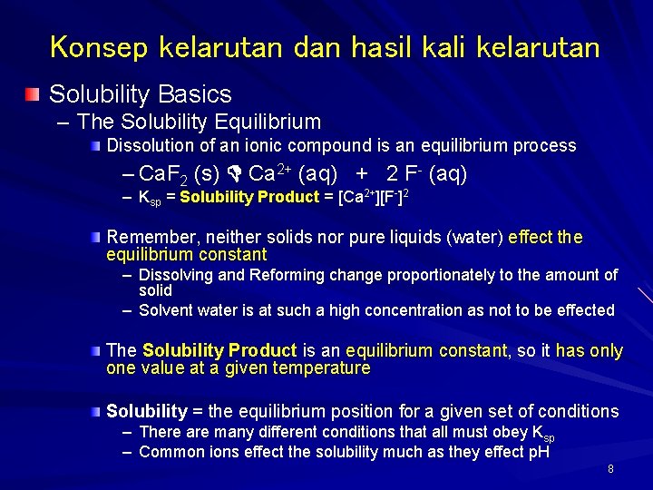 Konsep kelarutan dan hasil kali kelarutan Solubility Basics – The Solubility Equilibrium Dissolution of